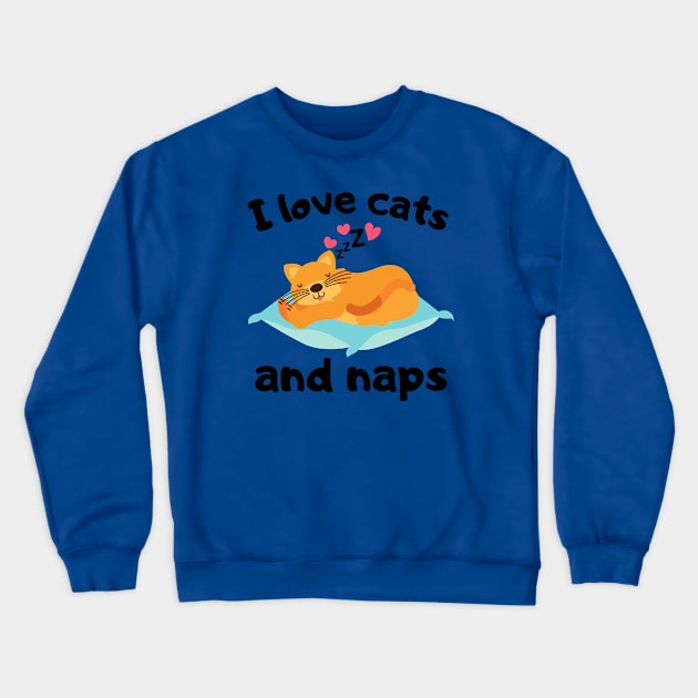 I Love Cats and Naps Gift Crewneck Sweatshirt by François Belchior